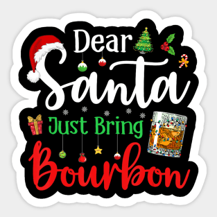 Dear Santa Just Bring Bourbon Christmas Pajamas Sticker